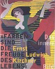 9783770152766: Farben sind die Freunde des Lebens. Ernst Ludwig Kirchner. Das innere Bild