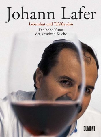 Stock image for Lebenslust und Tafelfreuden Lafer, Johann for sale by BUCHSERVICE / ANTIQUARIAT Lars Lutzer
