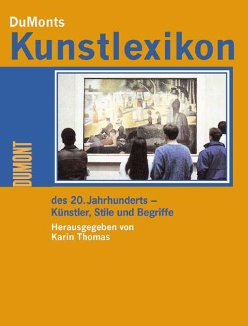 Stock image for Dumonts Kunstlexikon des 20. Jahrhunderts. Künstler, Stile und Begriffe. for sale by HPB Inc.