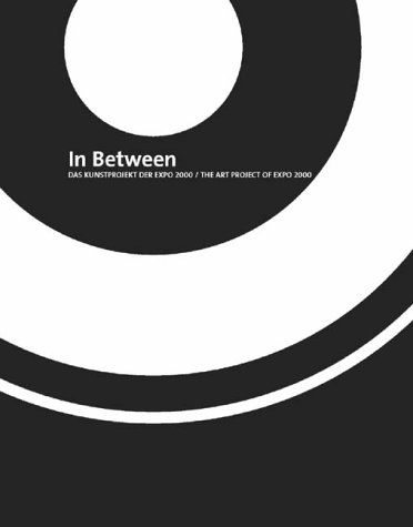 In Between. Das Kunstprojekt der EXPO (9783770154050) by Wilfried Dickhoff