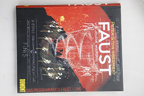 Peter Stein Inszeniert Faust von Johann Wolfgang Goethe: Das Programmbuch Faust I und II - Schieb, Roswitha and Anna Haas ed.