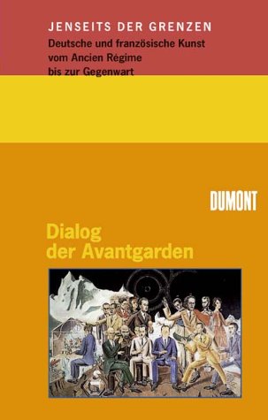 Beispielbild fr Jenseits der Grenzen. Band 3: Dialog der Avantgarden zum Verkauf von Mephisto-Antiquariat