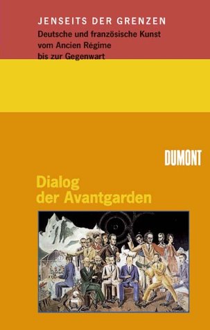 Stock image for Jenseits der Grenzen. Band 3: Dialog der Avantgarden for sale by Mephisto-Antiquariat