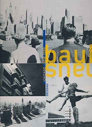 Bauhaus Dessau - Chicago - New York