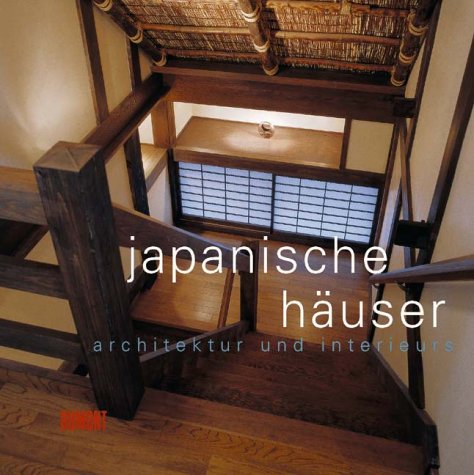 Japanische HÃ¤user. Architektur und Interieurs. (9783770154340) by Black, Alexandra; Murata, Noboru