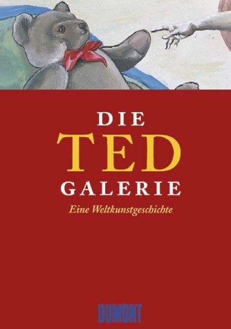 9783770154357: Die Ted-Galerie. Eine Weltkunstgeschichte