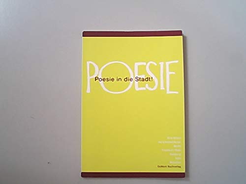Imagen de archivo de Poesie in die Stadt! Eine Aktion der Literaturhuser Berlin, Frankfurt a. M., Hamburg, Kln, Mnchen a la venta por Leserstrahl  (Preise inkl. MwSt.)