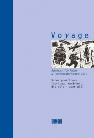 Voyage - Jahrbuch der Reise u. Tourismusforschung 2001. Bd. 4 Schwerpunktthema: Tourismus verändert die Welt - aber wie? - Kramer, Dieter [Hrsg.]