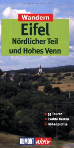9783770156023: Wandern in der Eifel - Nrdlicher Teil & Hohes Venn. 35 Touren, exakte Karten, Hhenprofile: Nrdlicher Teil und Hohes Venn. 35 Touren. Exakte Karten. Hhenprofile