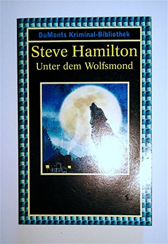 Unter dem Wolfsmond. Alex McKnight Serie. (9783770156191) by Hamilton, Steve