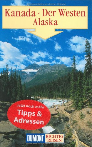 Imagen de archivo de DuMont Richtig Reisen Kanada - Der Westen - Alaska (Taschenbuch) von Kurt J. Ohlhoff (Autor), und andere a la venta por Nietzsche-Buchhandlung OHG