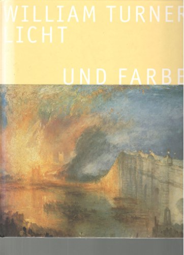 9783770158577: William Turner: Licht und Farbe : eine Ausstellung in Zusammenarbeit mit Tate (German Edition)