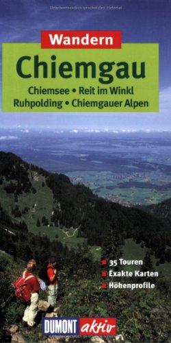 Stock image for Wandern Chiemgau. DuMont aktiv: Chiemsee, Reit im Winkel, Ruhpolding, Chiemgauer Alpen. 35 Touren. E for sale by medimops