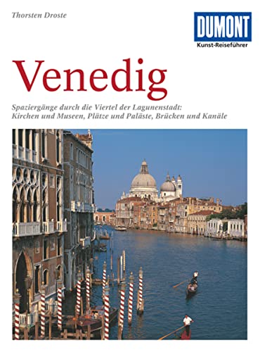 DuMont-Kunst-Reiseführer Venedig : die Stadt in der Lagune - Kirchen und Paläste, Gondeln und Kar...