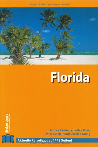 Florida. (9783770161034) by Kennedy, Jeffrey; Rose, Lesley; Sinclair, Mick; Young, Charles
