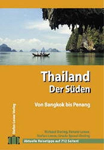 Thailand, der Süden von Bangkok bis Penang ; Stefan-Loose-Travel-Handbuch ; aktuelle Reisetipps auf 760 Seiten - Doring, Richard, Stefan Loose und Renate Ramb