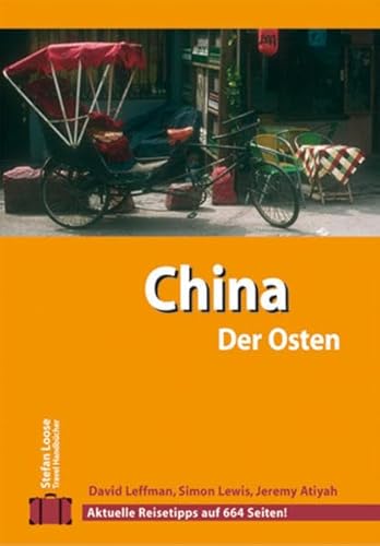 China, der Osten. Travel-Handbuch ; aktuelle Reisetips auf 664 Seiten!. n, Simon Lewis & Jeremy Atiyah. [Übers.: Günter Feigel .] / Stefan-Loose-Travel-Handbücher; Bücher zum Selberreisen - Leffman, David, Simon Lewis und Jeremy Atiyah