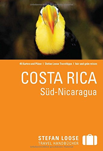 Stefan Loose Reiseführer Costa Rica: Süd-Nicaragua - Julia Reichardt