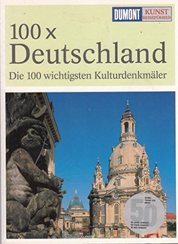 Stock image for DuMont Kunst-Reisefhrer 100 x Deutschland: Die 100 wichtigsten Kulturdenkmler for sale by medimops
