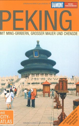 9783770163977: Peking und Umgebung: Mit Ming-Grbern, Grosser Mauer und Chengde