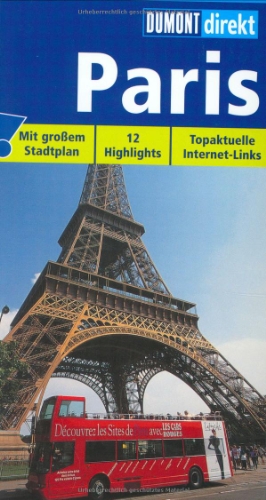 Paris : [12 Highligths ; topaktuelle Internet-Links]. DuMont direkt - Kalmbach, Gabriele