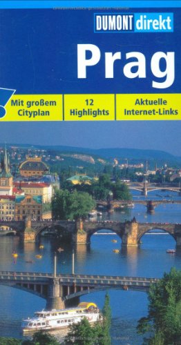 Prag : [12 Highlights ; aktuelle Internet-Links]. DuMont direkt - Weiss, Walter M.