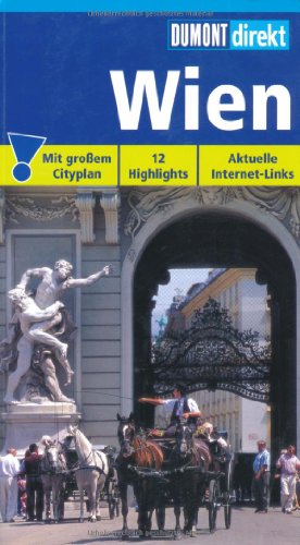 Wien : [mit großem Cityplan ; 12 Highlights ; Aktuelle Internet-Links] Eva Gründel ; Heinz Tomek / DuMont direkt - Gründel, Eva (Verfasser) und Heinz (Verfasser) Tomek