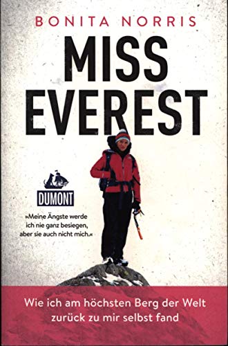 Stock image for Miss Everest: Wie ich am hchsten Berg der Welt zurck zu mir selbst fand (DuMont Welt - Menschen - Reisen) for sale by medimops