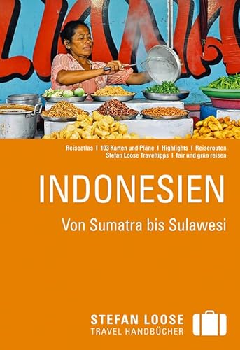Stefan Loose Reiseführer Indonesien: Von Sumatra bis Sulawesi - Jacobi, Moritz, Loose, Mischa