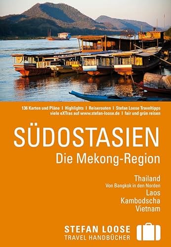 Beispielbild fr Stefan Loose Reisefhrer Sdostasien: Die Mekong Region zum Verkauf von medimops