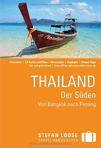9783770167265: Stefan Loose Reisefhrer Thailand Der Sden, Von Bangkok nach Penang: mit Reiseatlas