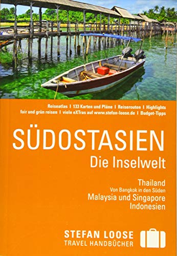 Beispielbild fr Stefan Loose Reisefhrer Sdostasien, Die Inselwelt. Von Thailand bis Indonesien: mit Reiseatlas zum Verkauf von medimops