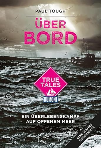 9783770169719: ber Bord (DuMont True Tales ): Ein berlebenskampf auf offenem Meer