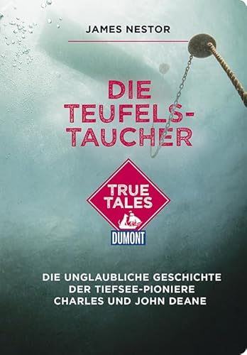 Stock image for Die Teufels-Taucher (DuMont True Tales) for sale by medimops