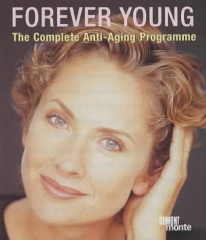 9783770170289: Forever Young: The Complete Anti-Ageing Programme