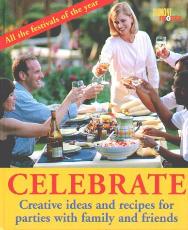 9783770170425: Celebrate: Creative Ideas and Recipes for Parties With Family and Friends