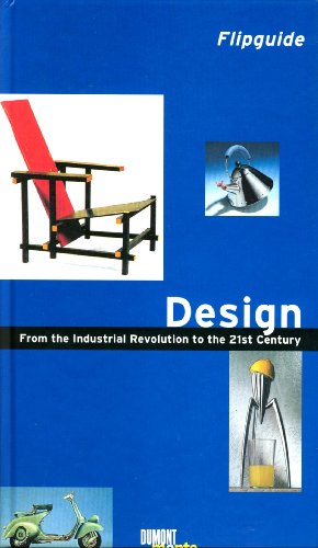 9783770170500: Design - from the Industrial Revolution until the 21st Century: From the Industrial Revolution until the 21st Century (Flipguides)