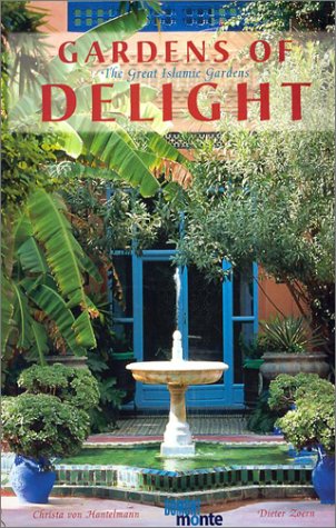 Imagen de archivo de Gardens of Delight: The Great Islamic Gardens a la venta por ThriftBooks-Atlanta