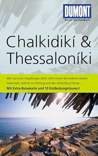 Chalkidikí & Thessaloníki : [mit Extra-Reisekarte und 10 Entdeckungstouren!]. DuMont-Reise-Taschenbuch - Bötig, Klaus