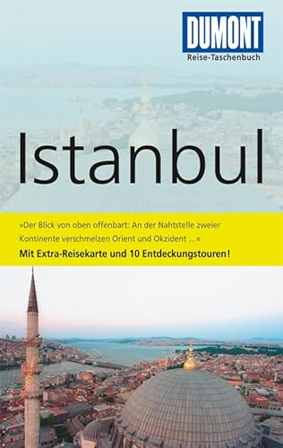 DuMont Reise-Taschenbuch Reiseführer Istanbul: Mit Extra-Reisekarte und 10 Entdeckungstouren! - Gorys, Andrea