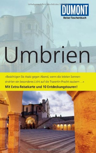 DuMont Reise-Taschenbuch Reiseführer Umbrien: Mit 10 Entdeckungstouren - Reichardt, Julia