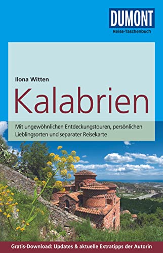 Kalabrien. Mit ungewöhnlichen Entdeckungstouren, persönlichen Lieblingsorten und separater Reisekarte - Ilona Witten