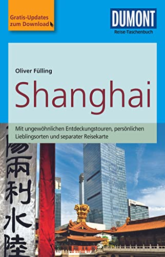 Stock image for DuMont Reise-Taschenbuch Reisefhrer Shanghai: mit Online Updates als Gratis-Download for sale by medimops