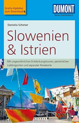 DuMont Reise-Taschenbuch Reiseführer Slowenien & Istrien: mit Online-Updates als Gratis-Download - Schetar-Köthe, Daniela