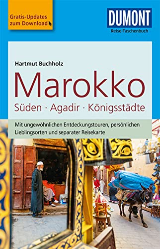 Beispielbild fr DuMont Reise-Taschenbuch Marokko, Der Sden mit Agadir & den Knigsstdten -Language: german zum Verkauf von GreatBookPrices