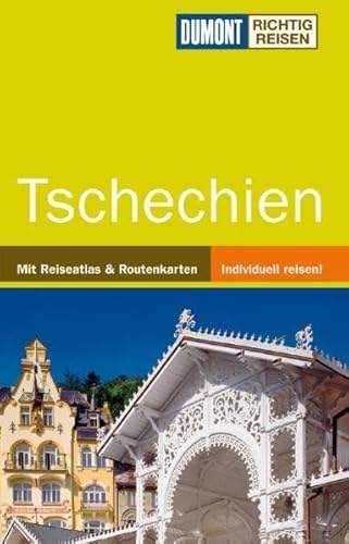 Tschechien Mit Reiseatlas & Routenkarten; individuell reisen!. Gesamttitel: DuMont richtig reisen - Heinz Tomek