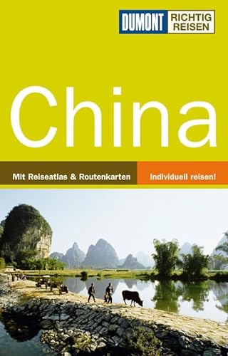 China : [mit Reiseatlas & Routenkarten ; individuell reisen!]. Oliver Fülling / DuMont richtig re...