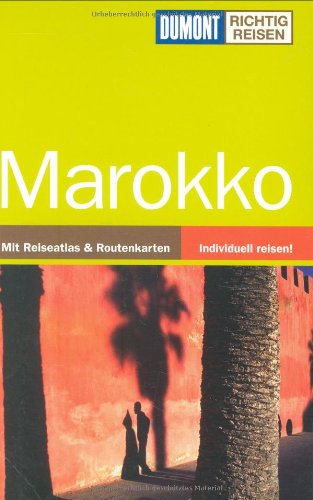 Beispielbild fr DUMONT Richtig Reisen Marokko: Mit Reiseatlas und Routenkarten. Individuell reisen! zum Verkauf von medimops