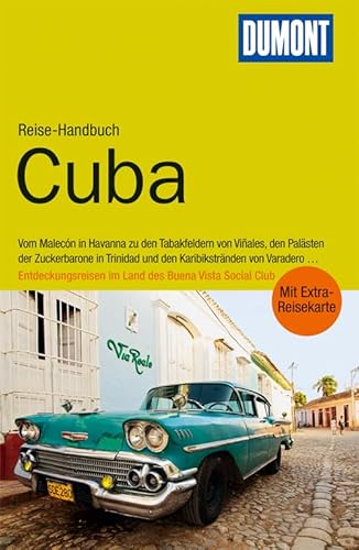 DuMont Reise-Handbuch ReisefÃ¼hrer Cuba: Vom MalecÃ n in Havanna zu den Tabakfeldern von Vinales, den PalÃ¤sten der Zuckerbarone in Trinidad und den . im Land des Buena Vista Social Club Munderloh, Anke and Langenbrinck, Ulli