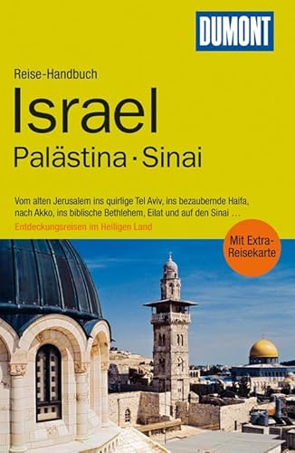 DuMont Reise-Handbuch Reiseführer Israel, Palästina, Sinai: Entdeckungsreisen im Heiligen Land - Rauch, Michel